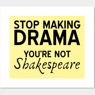 Stop Making Drama Posters and Art